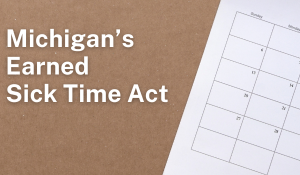 Michigan’s New Paid Sick Leave Law: Key Impacts on Employers